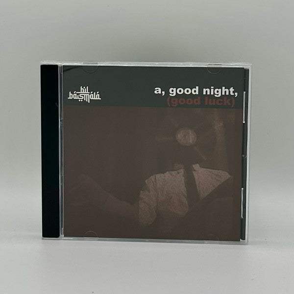 Bil Basmala : A, Good Night, Good Luck (CDr, Album)